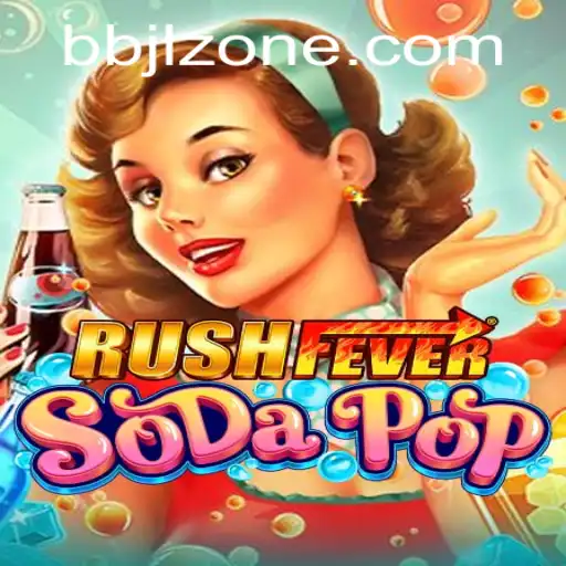 RushFeverSodaPop: A Thrilling Adventure in the World of BBJL
